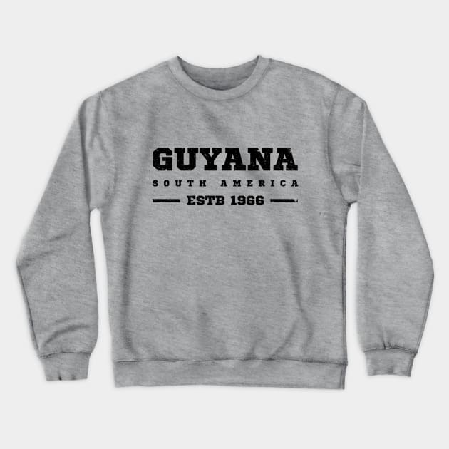 Guyana Estb 1966 South America Crewneck Sweatshirt by IslandConcepts